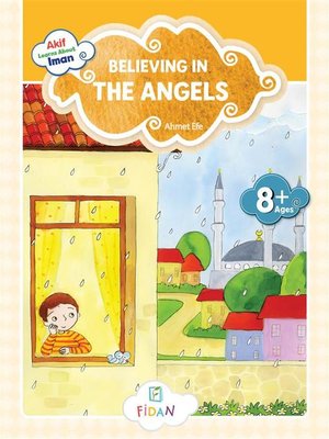 cover image of Akif Learns About Iman--Believing in the Angels